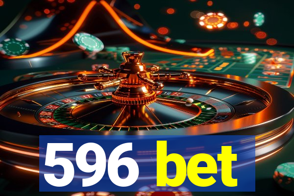 596 bet